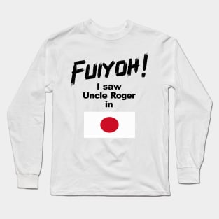 Uncle Roger World Tour - Fuiyoh - I saw Uncle Roger in Japan Long Sleeve T-Shirt